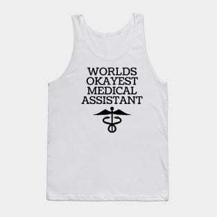 World okayest medical assistant Tank Top